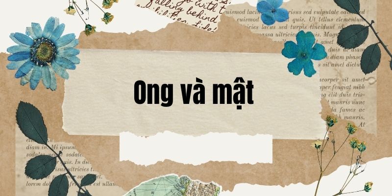 Ong và mật (Chế Lan Viên)