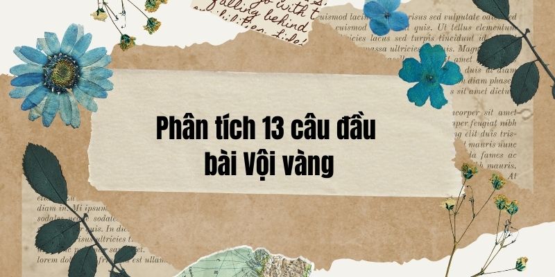 Phân tích 13 câu đầu bài Vội vàng (đoạn mở bài)