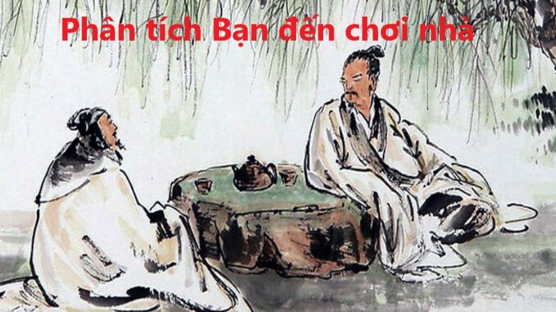 phan-tich-ban-den-choi-nha phân tích bạn đến chơi nhà