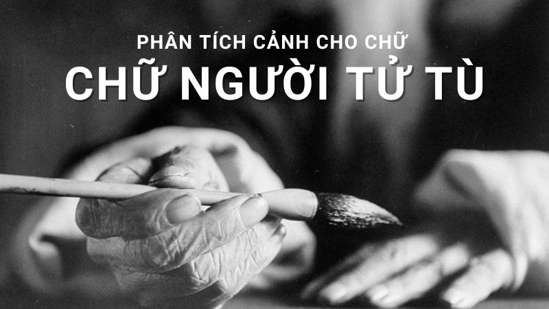 phan-tich-canh-cho-chu-trong-tac-pham-chu-nguoi-tu-tu-1 phân tích cảnh cho chữ trong tác phẩm chữ người tử tù