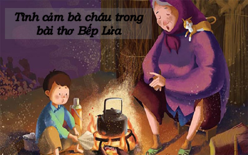 phan-tich-tinh-cam-ba-chau-trong-bai-tho-bep-lua Phân tích tình cảm bà cháu trong bài thơ Bếp lửa