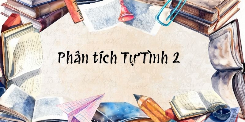 Phân tích Tự Tình 2 (cực hay)