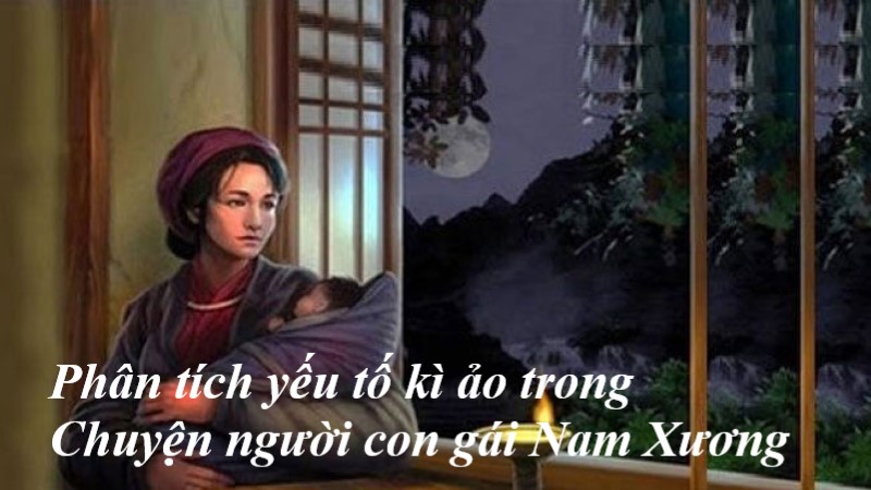 phan-tich-yeu-to-ki-ao-trong-chuyen-nguoi-con-gai-nam-xuong-1 phân tích yếu tố kì ảo trong chuyện người con gái nam xương