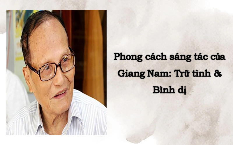 phong-cach-sang-tac-cua-giang-nam-1 Phong cách sáng tác của Giang Nam