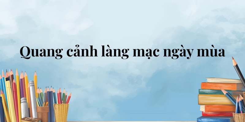 Quang cảnh làng mạc ngày mùa lớp 5 (trang 4, 5, 6) – Cánh diều