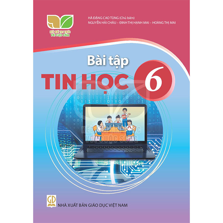 Sách giáo khoa (SGK) – Bài tập Tin học Lớp 6 Kết nối tri thức với cuộc sống
