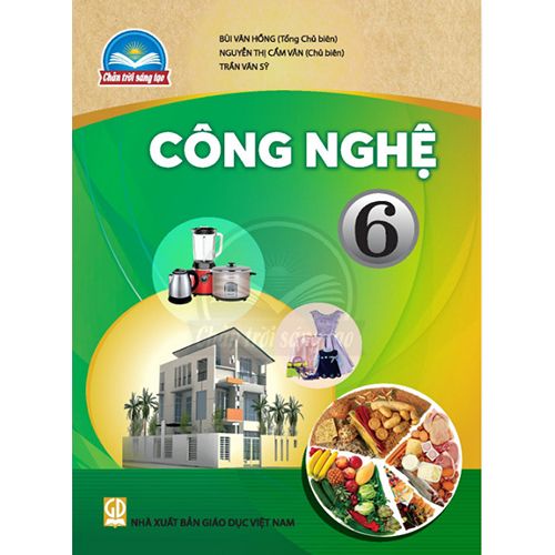 Sách giáo khoa (SGK) – Công Nghệ Lớp 6 Chân trời sáng tạo