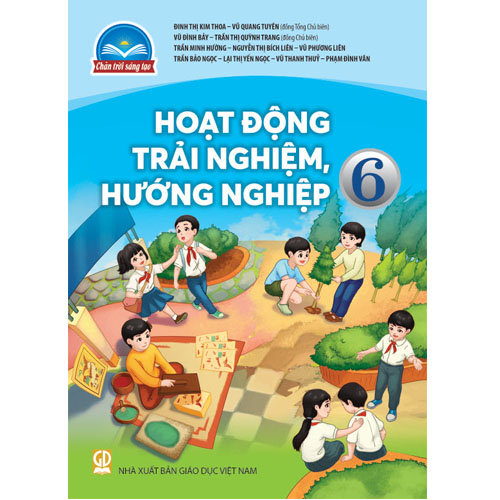 Sách giáo khoa (SGK) – Hoạt Động Trải Nghiệm, Hướng Nghiệp Lớp 6 Chân trời sáng tạo