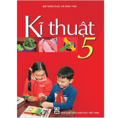 Sách giáo khoa (SGK) – Kĩ Thuật Lớp 5 Kết nối tri thức với cuộc sống