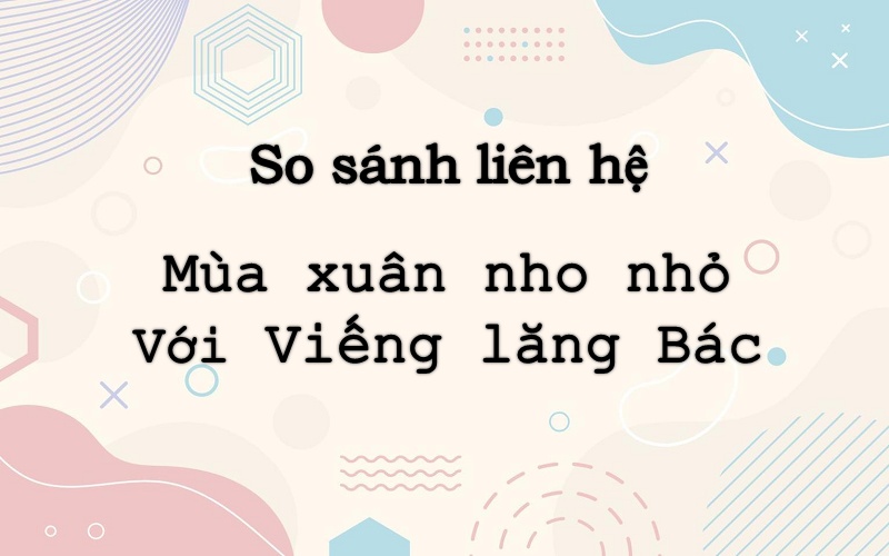 so-sanh-lien-he-tac-pham-mua-xuan-nho-nho so sánh liên hệ tác phẩm mùa xuân nho nhỏ