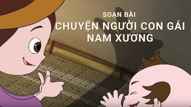 soan-bai-chuyen-nguoi-con-gai-nam-xuong soạn bài chuyện người con gái nam xương