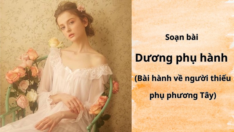 soan-bai-duong-phu-hanh-1 soạn bài dương phụ hành