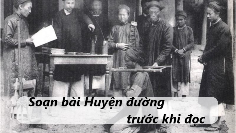 soan-bai-huyen-duong soạn bài huyện đường
