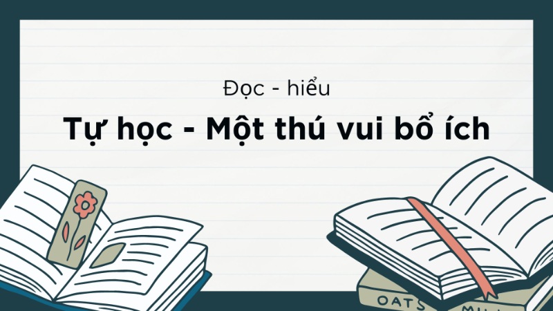 soan-bai-tu-hoc-mot-thu-vui-bo-ich soạn bài tự học một thú vui bổ ích