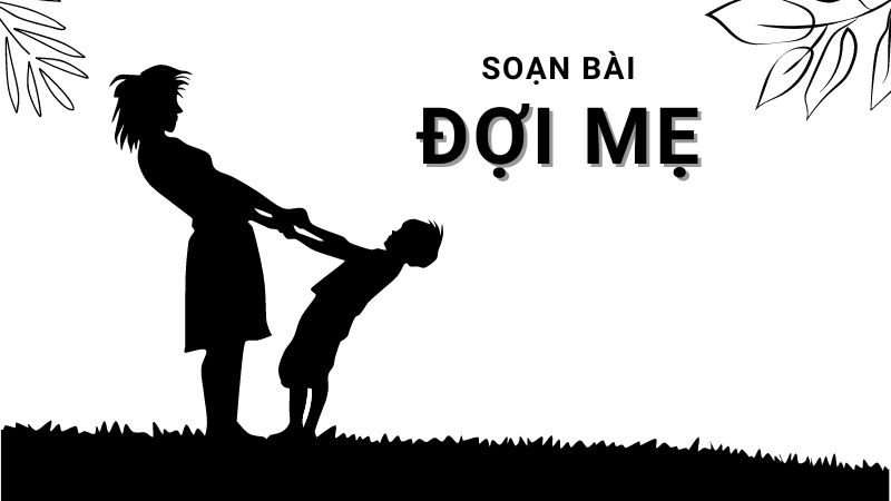 soan-doi-me soạn đợi mẹ