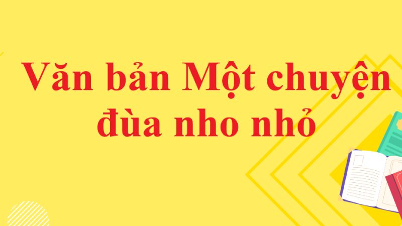 soan-mot-chuyen-dua-nho-nho soạn một chuyện đùa nho nhỏ
