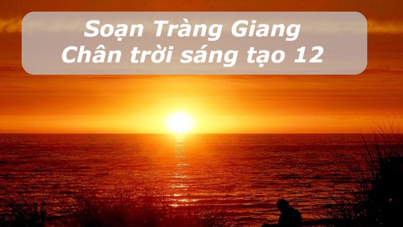 soan-trang-giang-chi-tiet soạn tràng giang chi tiết