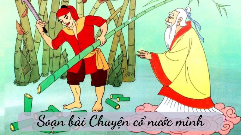 soan-van-6-chuyen-co-nuoc-minh Soạn văn 6 Chuyện cổ nước mình