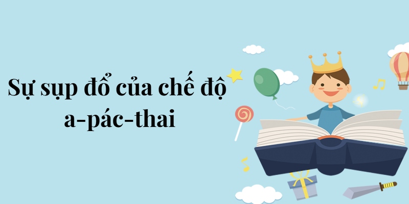 Bài 8: Sự sụp đổ của chế độ a-pác-thai – Tiếng Việt lớp 5 Chân trời sáng tạo
