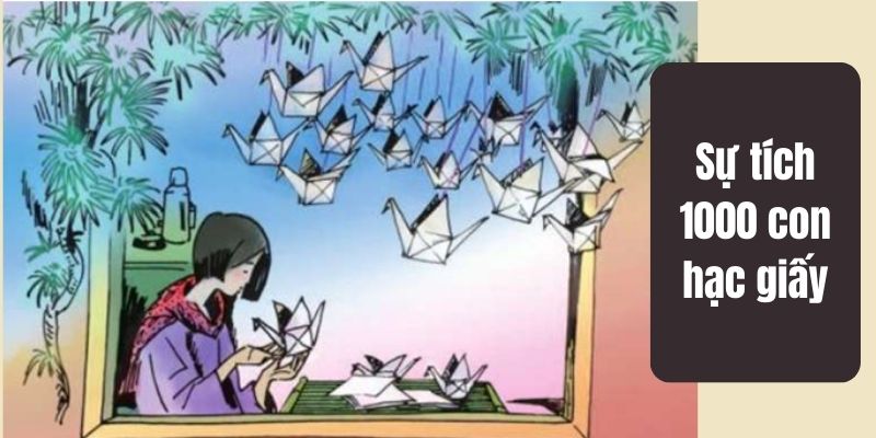 su-tich-1000-con-hac-giay-1 sự tích 1000 con hạc giấy