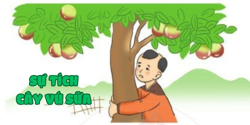 Truyện cổ tích Việt Nam: Sự tích cây vú sữa
