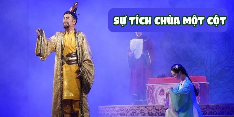 Truyện cổ tích Việt Nam: Sự tích chùa Một cột