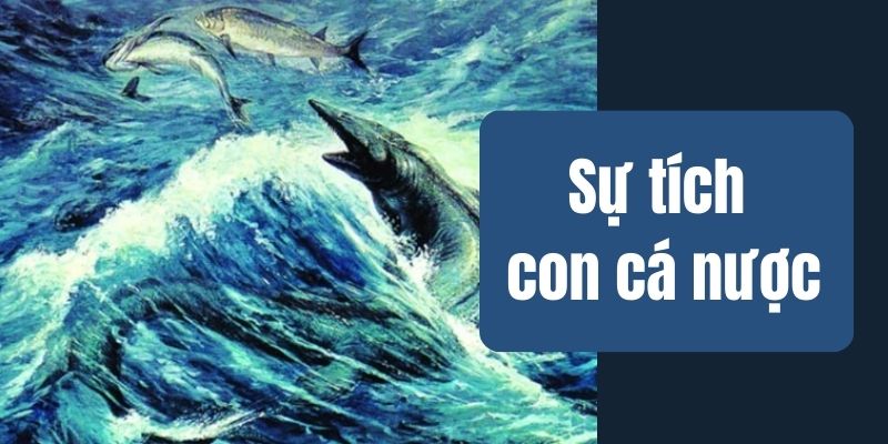 Truyện cổ tích Việt Nam: Sự tích con cá nược