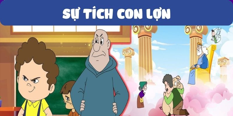 Truyện cổ tích Việt Nam: Sự tích con Lợn