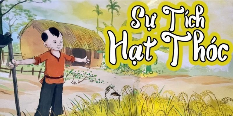 su-tich-hat-thoc-1 sự tích hạt thóc