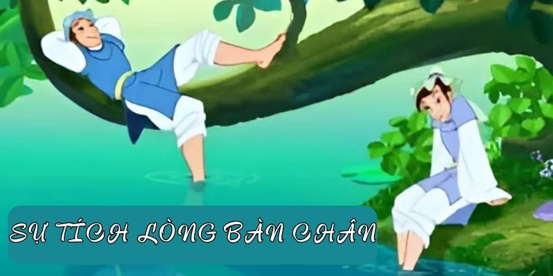 Truyện cổ tích Việt Nam: Sự tích lòng bàn chân