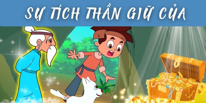 Truyện cổ tích Việt Nam: Sự tích thần giữ của