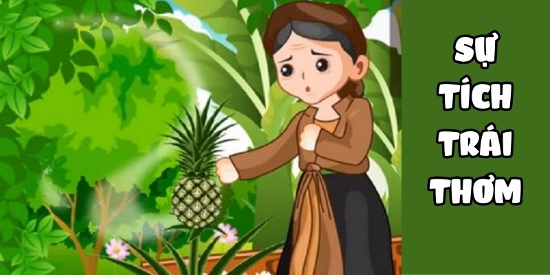 su-tich-trai-thom-qua-dua-1 Sự tích trái Thơm (quả dứa)