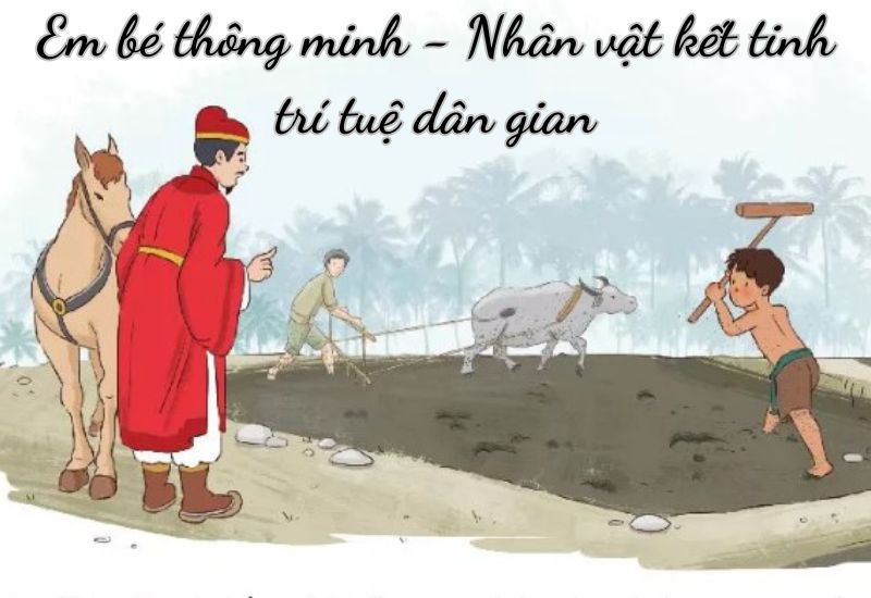 tac-pham-em-be-thong-minh-nhan-vat-ket-tinh-tri-tue-dan-gian tác phẩm Em bé thông minh - nhân vật kết tinh trí tuệ dân gian