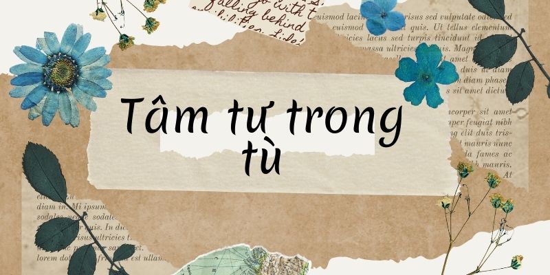 Tâm tư trong tù (Tố Hữu)