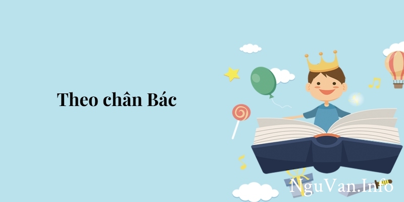Bài 7: Theo chân Bác – Tiếng Việt lớp 5 Chân trời sáng tạo