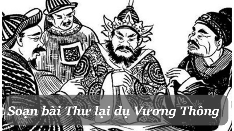 thu-lai-du-vuong-thong-soan-bai thư lại dụ vương thông soạn bài