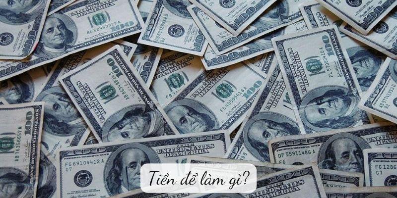 tien-de-lam-gi-1 Tiền để làm gì?