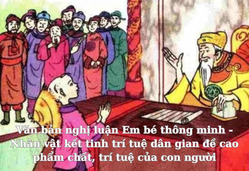 tom-tat-em-be-thong-minh-nhan-vat-ket-tinh-tri-tue-dan-gian tóm tắt Em bé thông minh - nhân vật kết tinh trí tuệ dân gian