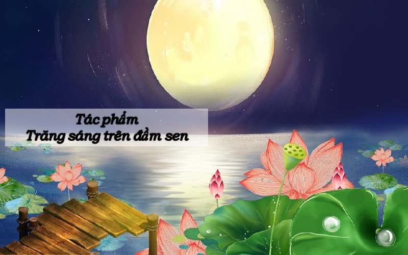 trang-sang-tren-dam-sen-chan-troi-sang-tao Trăng sáng trên dầm sen chân trời sáng tạo