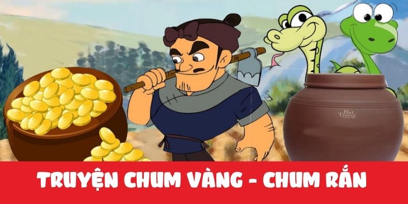 truyen-chum-vang-chum-ran-1 Truyện chum vàng chum rắn