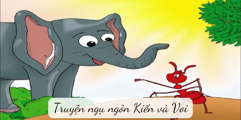 Truyện ngụ ngôn: Kiến và Voi