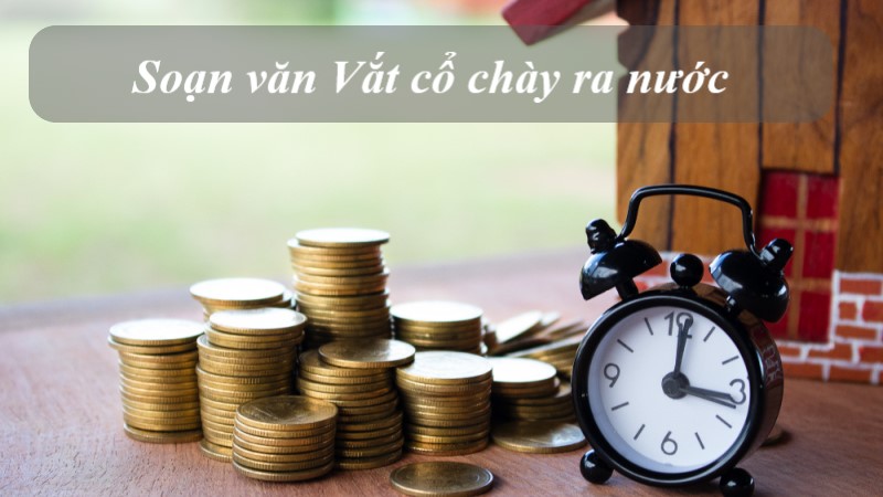 Vắt cổ chày ra nước và May không đi giày (Văn 8): Tóm tắt, soạn bài
