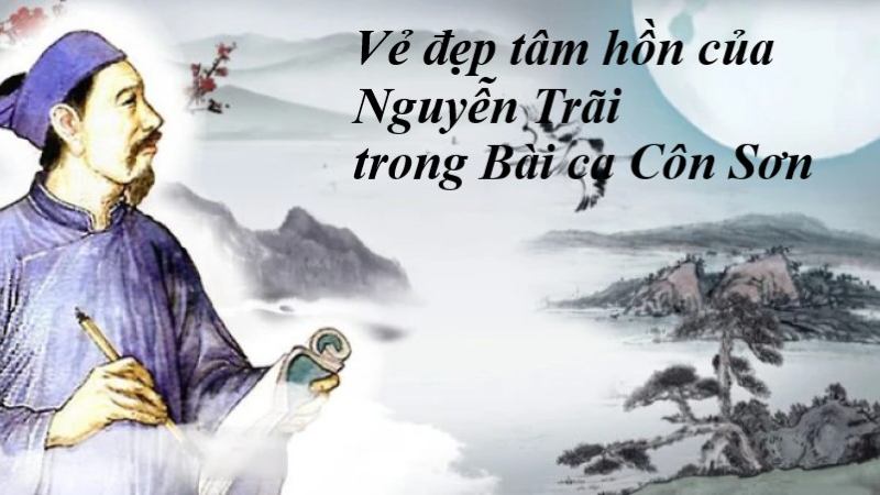 ve-dep-tam-hon-cua-nguyen-trai-trong-bai-ca-con-son vẻ đẹp tâm hồn của nguyễn trãi trong bài ca côn sơn