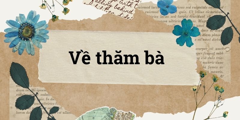 Bài 1: Về thăm bà – Tiếng Việt lớp 4 Chân trời sáng tạo