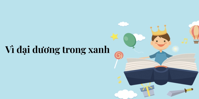 Bài 1: Vì đại dương trong xanh – Tiếng Việt lớp 5 Chân trời sáng tạo