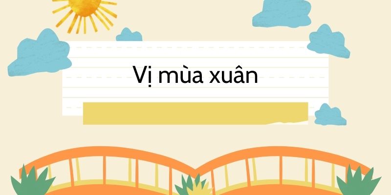Bài thơ Vị mùa xuân (Vũ Quần Phương)