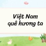 Bài 24: Việt Nam quê hương ta Tiếng Việt lớp 5 Kết nối tri thức