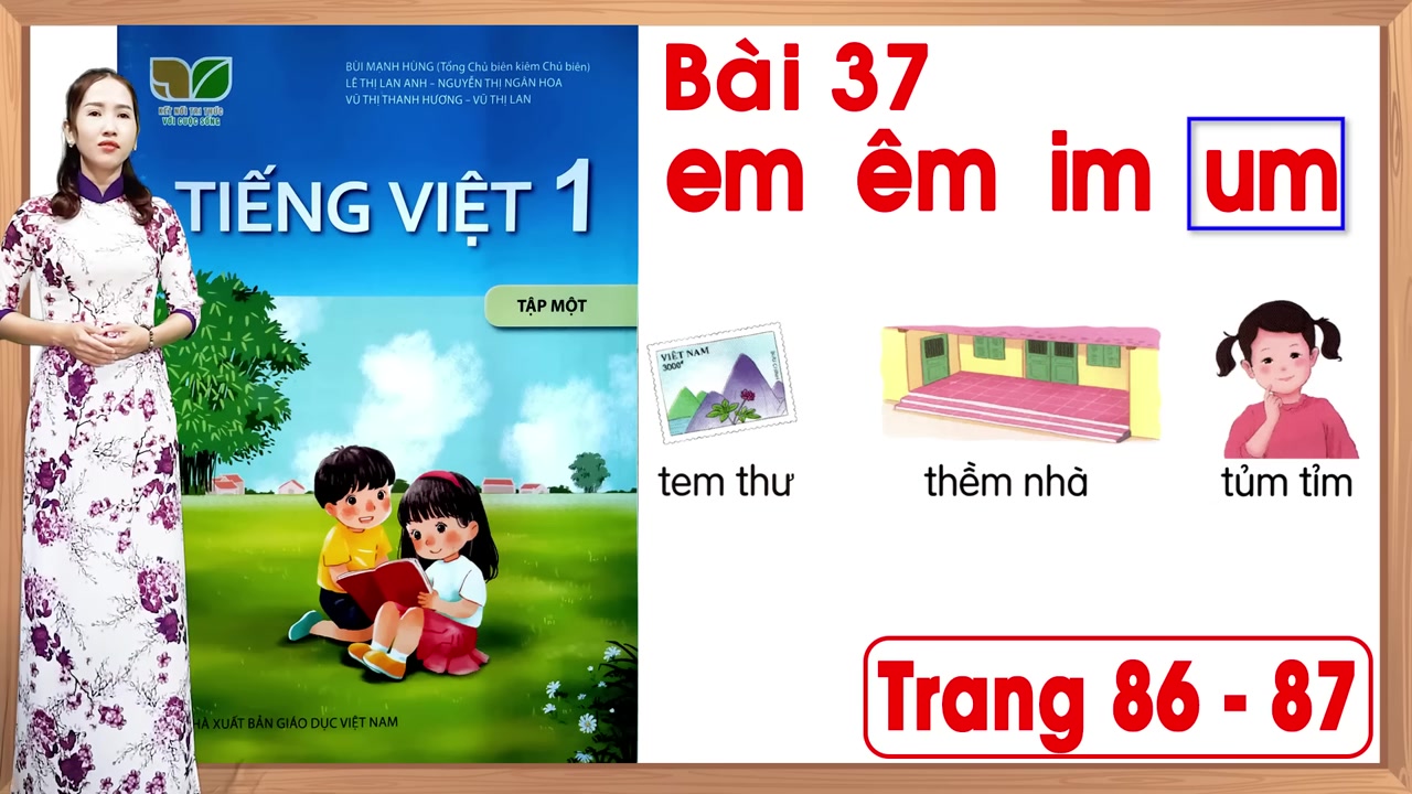 Cô giáo giới thiệu bài học số 37 với chủ đề làm quen với các vần em, êm, im, um.