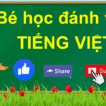 Hướng Dẫn Đánh Vần Tiếng Việt Lớp 1: Cùng Con Khám Phá Thế Giới Chữ Cái Và Vần Ghép