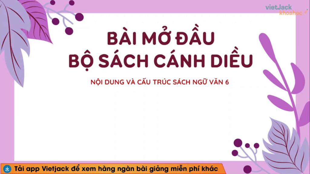 Bài mở đầu | Ngữ Văn 6 – Cánh diều (DỄ HIỂU NHẤT)